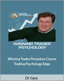 Dr Gary - Winning Trades Procedure Course - Trading Psychology Edge.