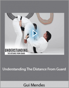 Gui Mendes - Understanding The Distance From Guard.