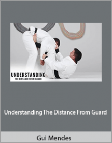 Gui Mendes - Understanding The Distance From Guard..