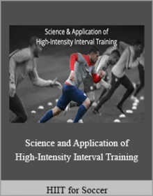 HIIT for Soccer - Science and Application of High-Intensity Interval Training.