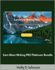 Holly D Johnson - Earn More Writing PRO Platinum Bundle.