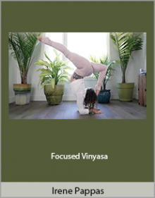 Irene Pappas - Focused Vinyasa.Irene Pappas - Focused Vinyasa.