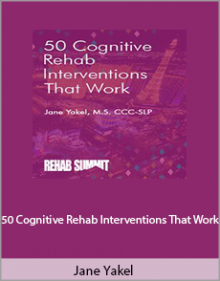 Jane Yakel - 50 Cognitive Rehab Interventions That Work.