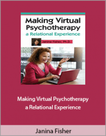 Janina Fisher - Making Virtual Psychotherapy a Relational Experience.