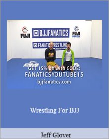 Jeff Glover - Wrestling For BJJ.