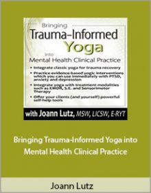 Joann Lutz - Bringing Trauma-Informed Yoga into Mental Health Clinical Practice.Joann Lutz - Bringing Trauma-Informed Yoga into Mental Health Clinical Practice.