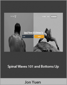 Jon Yuen - Spinal Waves 101 and Bottoms Up.