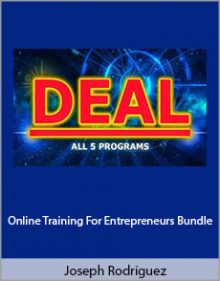 Joseph Rodriguez - Online Training For Entrepreneurs Bundle.