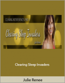 Julie Renee - Clearing Sleep Invaders.