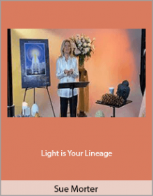 Sue Morter - Light is Your Lineage