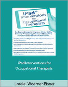 Lorelei Woerner-Eisner - iPad Interventions for Occupational Therapists.