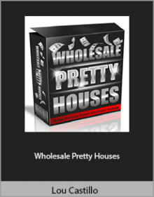 Lou Castillo - Wholesale Pretty Houses.