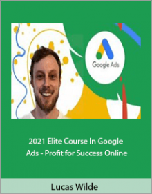 Lucas Wilde - 2021 Elite Course In - Profit for Success Online.