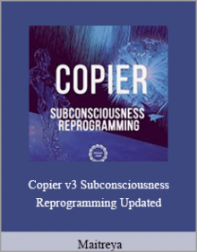 Maitreya - Copier v3 Subconsciousness Reprogramming Updated,