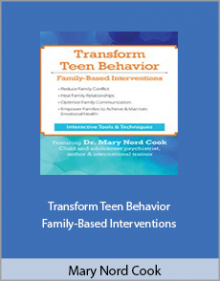 Mary Nord Cook - Transform Teen Behavior Family-Based Interventions.Mary Nord Cook - Transform Teen Behavior Family-Based Interventions.