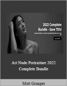 Matt Granger - Art Nude Portraiture 2022 Complete Bundle.