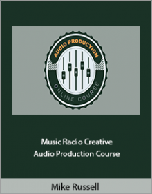 Mike Russell - Music Radio Creative - Audio Production Course.