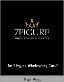 Nick Perry - The 7 Figure Wholesaling Cartel.