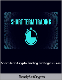 ReadySetCrypto - Short-Term Crypto Trading Strategies Class.