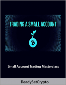 ReadySetCrypto - Small Account Trading Masterclass.