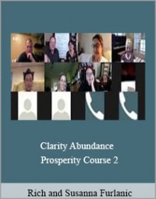 Rich and Susanna Furlanic - Clarity Abundance and Prosperity Course 2.