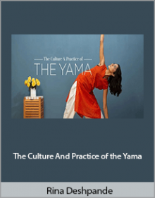 Rina Deshpande - The Culture And Practice of the Yama.