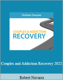 Robert Navarra - Couples and Addiction Recovery 2022.Robert Navarra - Couples and Addiction Recovery 2022.