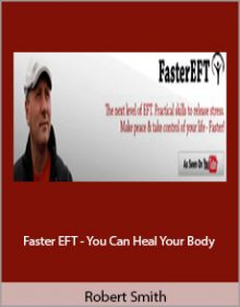 Robert Smith - Faster EFT - You Can Heal Your Body.