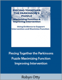 Robyn Otty - Piecing Together the Parkinsons Puzzle Maximizing Function Improving Intervention.