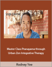 Rodney Yee - Master Class Pranayama through Urban Zen Integrative Therapy.