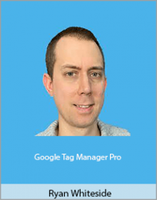 Ryan Whiteside - Google Tag Manager Pro.