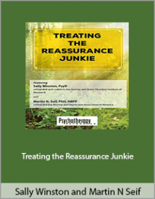 Sally Winston and Martin N Seif - Treating the Reassurance Junkie.Sally Winston and Martin N Seif - Treating the Reassurance Junkie.