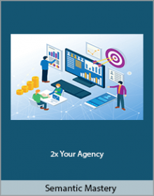 Semantic Mastery - 2x Your Agency.Semantic Mastery - 2x Your Agency.