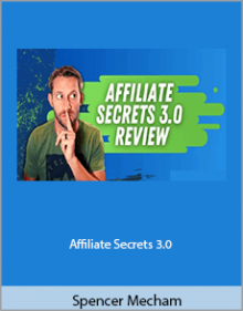 Spencer Mecham - Affiliate Secrets 3.0.