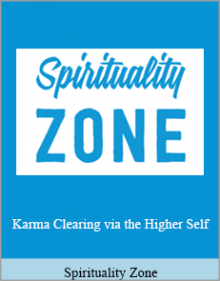 Spirituality Zone - Karma Clearing via the Higher Self.