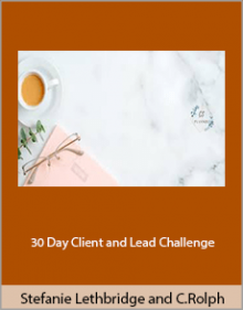 Stefanie Lethbridge and Chelsea Rolph - 30 Day Client and Lead Challenge.Stefanie Lethbridge and Chelsea Rolph - 30 Day Client and Lead Challenge.