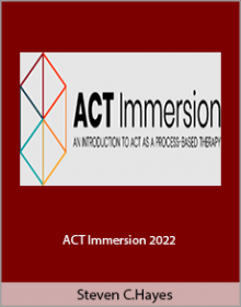 Steven C.Hayes - ACT Immersion 2022.