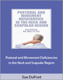 Sue DuPont - Postural and Movement Deficiencies in the Neck and Scapular Region.Sue DuPont - Postural and Movement Deficiencies in the Neck and Scapular Region.