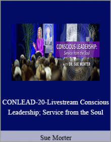 Sue Morter - CONLEAD-20-Livestream Conscious Leadership; Service from the Soul.