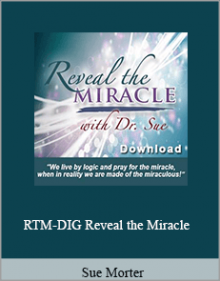 Sue Morter - RTM-DIG Reveal the Miracle.