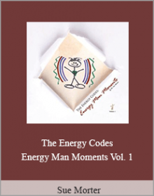 Sue Morter - The Energy Codes Energy Man Moments Vol. 1.