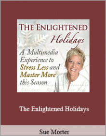 Sue Morter - The Enlightened Holidays.