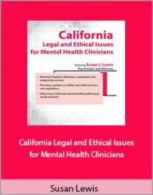 Susan Lewis - California Legal and Ethical Issues for Mental Health Clinicians.