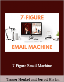 Tanner Henkel and Jerrod Harlan - 7-Figure Email Machine.