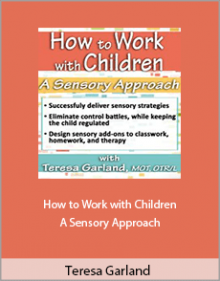 Teresa Garland - How to Work with Children A Sensory Approach.