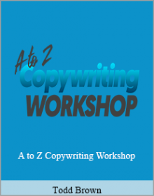 Todd Brown - A to Z Copywriting Workshop.