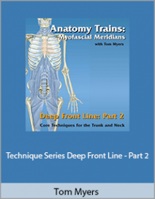 Tom Myers - Technique Series Deep Front Line - Part 2.