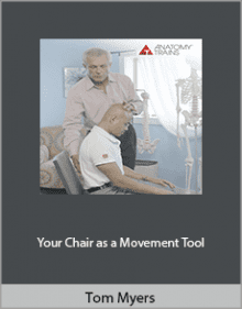 Tom Myers - Your Chair as a Movement Tool.