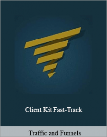 Traffic and Funnels - Client Kit Fast-Track.