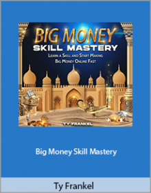 Ty Frankel - Big Money Skill Mastery.